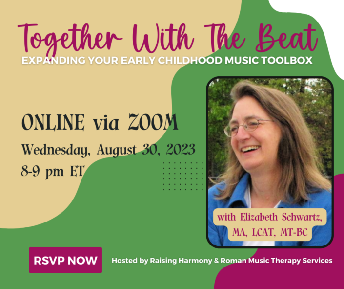 Green, maroon, white, and gold rectangle with a headshot of Elizabeth Schwartz along with the words "Together With The Beat: Expanding Your Early Childhood Music Toolbox" and Online via Zoom, August 30, 2023 from 8-9 Eastern.