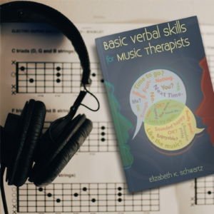 The book Basic Verbal Skills for Music Therapists by music therapist Elizabeth Schwartz.