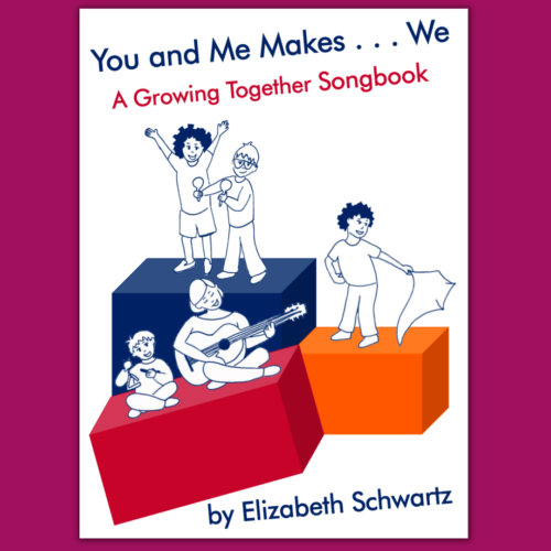 Cover of You and Me Makes...We: A Growing Together Songbook by music therapist Elizabeth Schwartz.